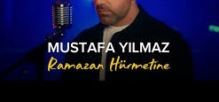 Mustafa Yılmaz - Ramazan Hürmetine